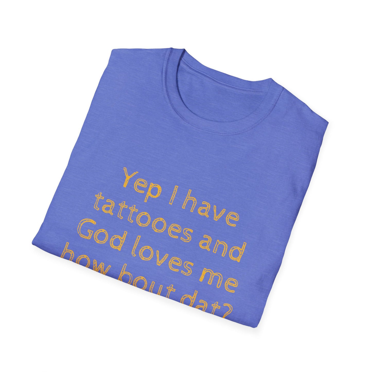 God Loves Me Tattoo Quote T-Shirt, Unisex Graphic Tee, Gift for Tattoo Lovers, February Birthdays, Motivational Shirt