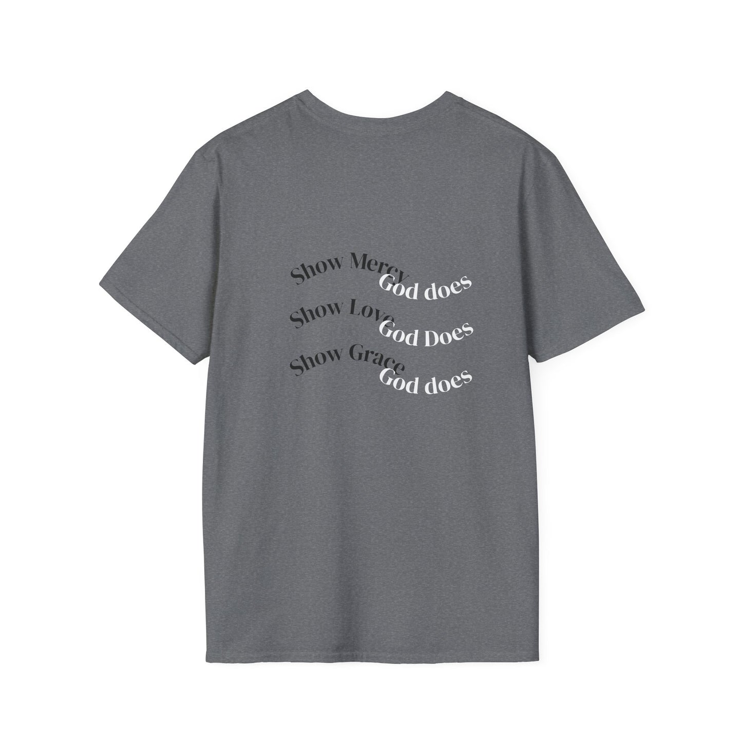 Inspirational Unisex T-Shirt | Show Mercy, Show Love, Show Grace | Motivational Tee, Everyday Wear, Gift for Her, Gift for Him